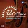 Die 12 Cellisten Der Berliner Philharmoniker - Recordings 1978-2010