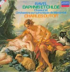 Daphnis Et Chloé - Ravel, Chœur Et Orchestre Symphonique De Montréal, Charles Dutoit