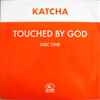 Katcha - Touched By God 