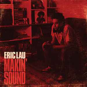 Makin' Sound - Eric Lau