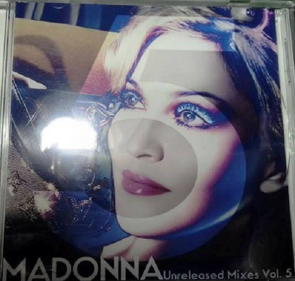 Madonna – Unreleased Mixes Vol. 5 (2015, CDr) - Discogs