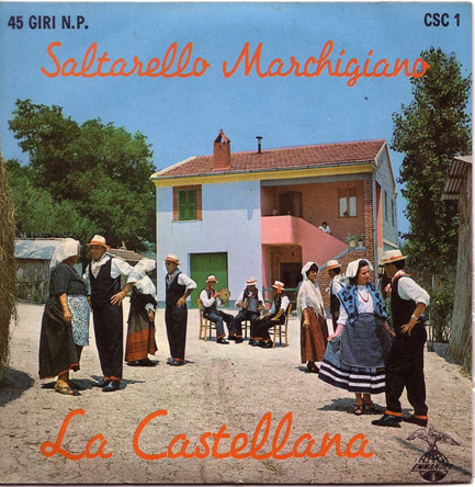 télécharger l'album Gruppo Folkloristico Di Montefano - Saltarello Marchigiano La Castellana