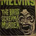 Melvins - The Bride Screamed Murder | Releases | Discogs