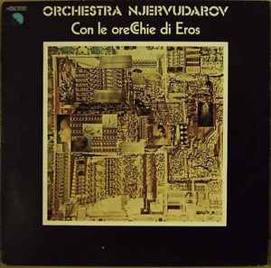 Orchestra Njervudarov - Con Le Orecchie Di Eros album cover