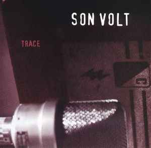Son Volt – Trace (1995, CD) - Discogs
