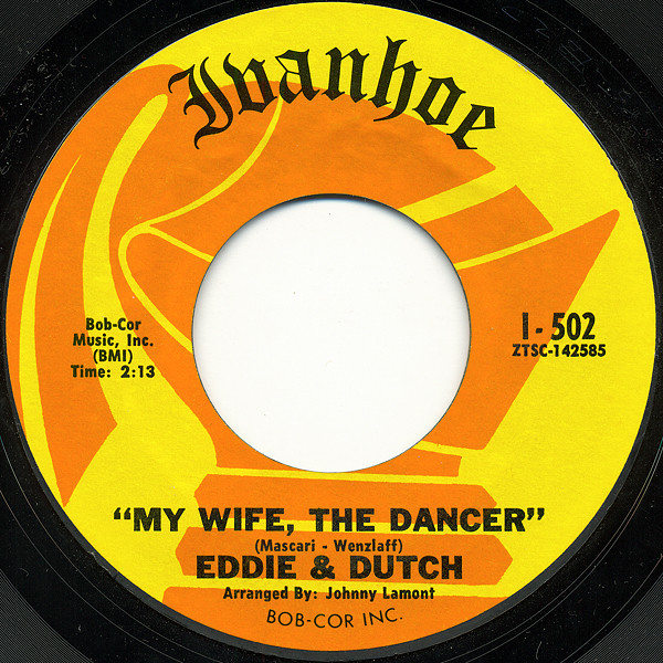 Eddie & Dutch – My Wife, The Dancer / Can't Help Lovin' That Girl