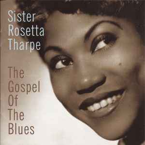 Sister Rosetta Tharpe - The Gospel Of The Blues album cover