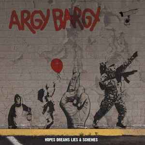 Argy Bargy - Hopes Dreams Lies & Schemes album cover