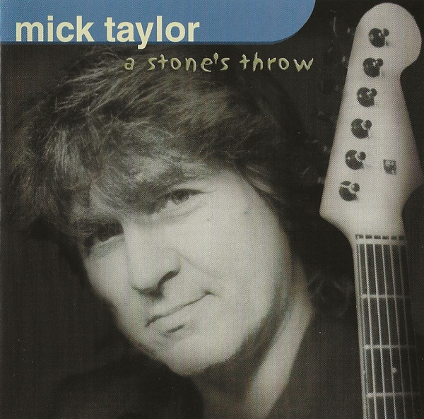 Mick Taylor – A Stones' Throw (2000, CD) - Discogs
