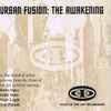 Various - Urban Fusion : The Awakening