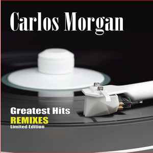 Carlos Morgan - Greatest Hits REMIXES album cover