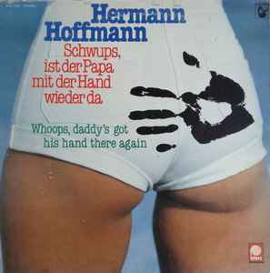 Hermann Hoffmann - Schwups, Ist Der Papa Mit Der Hand Wieder Da album cover