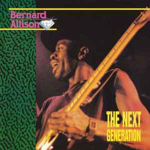 Next generation (The) : low down and dirty ; master of disaster ; help ; walkin' ; baby child ; trav'lin' ; B.A. 's knocking at your door ; boogie woogie boy / Bernard Allison, chant & guit. electr. & claviers | Allison, Bernard. Chant & guit. electr. & claviers