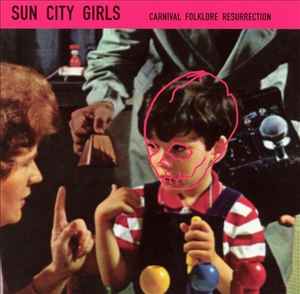 Carnival Folklore Resurrection Radio - Sun City Girls