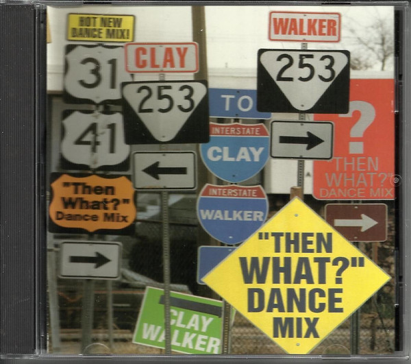 Clay Walker – Then What? (1998, CD) - Discogs