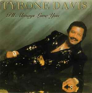 Tyrone Davis - I'll Always Love You album cover
