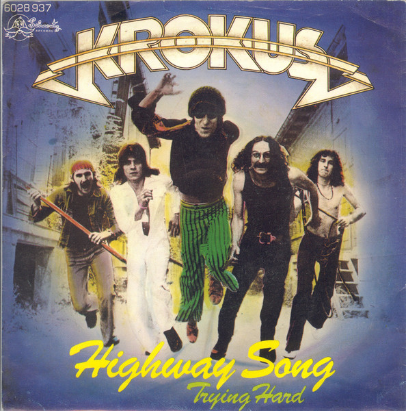 Krokus – Highway Song / Trying Hard (1977, Vinyl) - Discogs