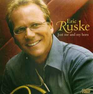Eric Ruske - Just Me And My Horn album cover