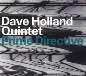 Prime Directive - Dave Holland Quintet