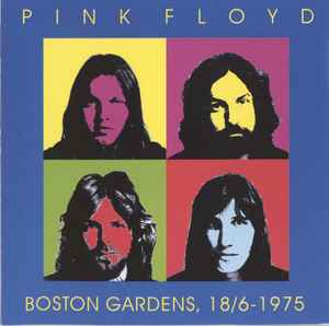 Pink Floyd - Boston Gardens, 18/6-1975 album cover