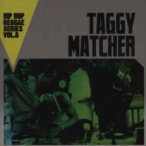Taggy Matcher – Hip Hop Reggae Series Vol. 5 (2012, CD) - Discogs