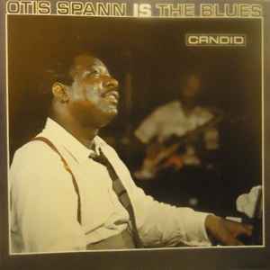 Otis Spann is the blues : the hard way ; take a little walk with me ; Otis in the dark ;... / Otis Spann, chant | Spann, Otis. Interprète