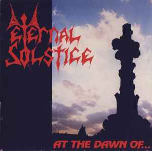 Eternal Solstice - At The Dawn Of ...