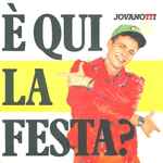 Cover of È Qui La Festa?, 1988, Vinyl
