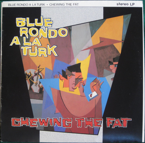 BLUE RONDO A LA TURK  ／ chewing the fat