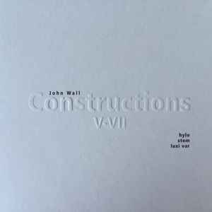 John Wall - Constructions V-VII