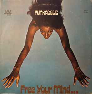 Funkadelic – Free Your Mind And Your Ass Will Follow (1970