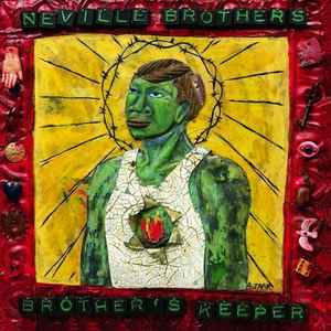 Brother's keeper : brother blood ; brother Jake ; steer me right ;... / Neville Brothers, ens. voc. & instr. | Neville Brothers. Interprète