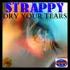Strappy - Dry Your Tears