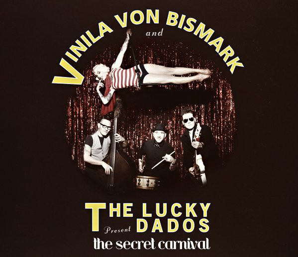 ladda ner album Vinila Von Bismark And The Lucky Dados - The Secret Carnival