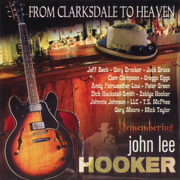 From Clarksdale To Heaven - Remembering John Lee Hooker (2002