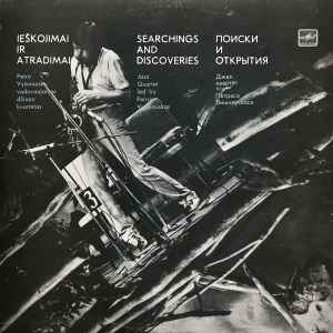 Ieškojimai Ir Atradimai = Searchings And Discoveries - Jazz Quartet Led By Petras Vyšniauskas