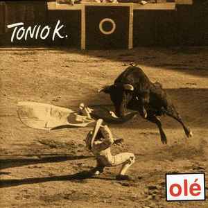 Tonio K. - Olé