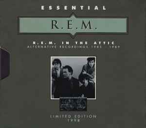 R.E.M. In The Attic (Alternative Recordings 1985 - 1989) - R.E.M.