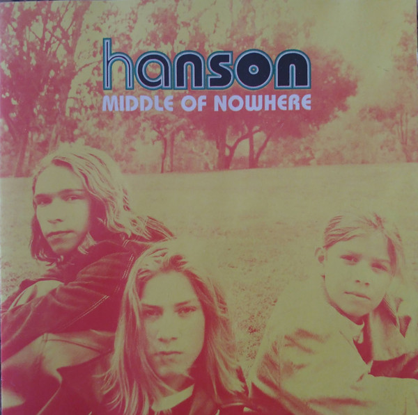 Hanson - Middle Of Nowhere | Releases | Discogs