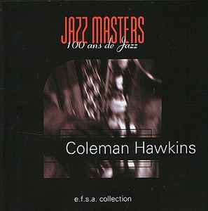 Coleman Hawkins - Jazz Masters (100 Ans De  Jazz) album cover