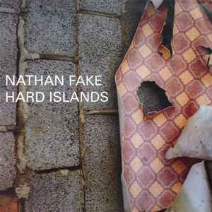 Nathan Fake - Hard Islands