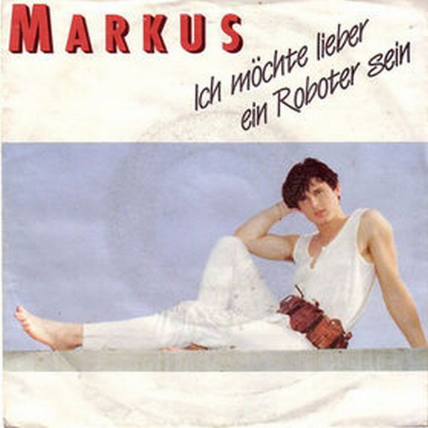 télécharger l'album Markus - Ich Möchte Lieber Ein Roboter Sein