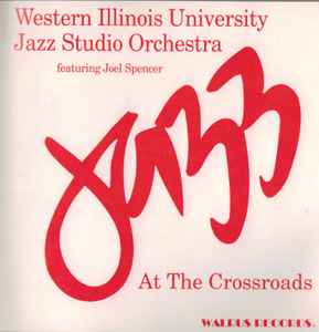 Western Illinois University Jazz Studio Orchestra - Jazz At The Crossroads album cover
