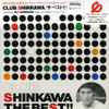 DJ Shinkawa - Club Shinkawa The Best!!