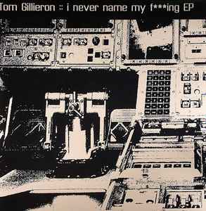 Tom Gillieron - I Never Name My Fucking EP album cover