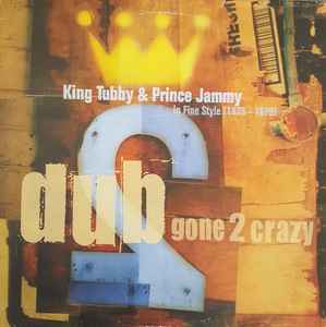 King Tubby - Dub Gone 2 Crazy: In Fine Style 1975-1979 album cover