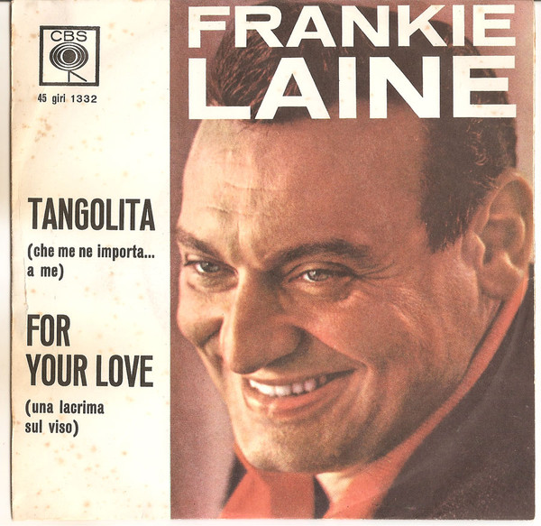 last ned album Frankie Laine - Tangolita Che Me Ne Importa A Me For Your Love Una Lacrima Sul Viso