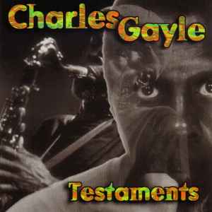 Testaments - Charles Gayle