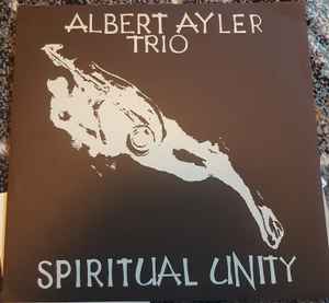 Albert Ayler Trio - Spiritual Unity アルバムカバー