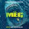 Harry Gregson-Williams - The Meg (Original Motion Picture Soundtrack)